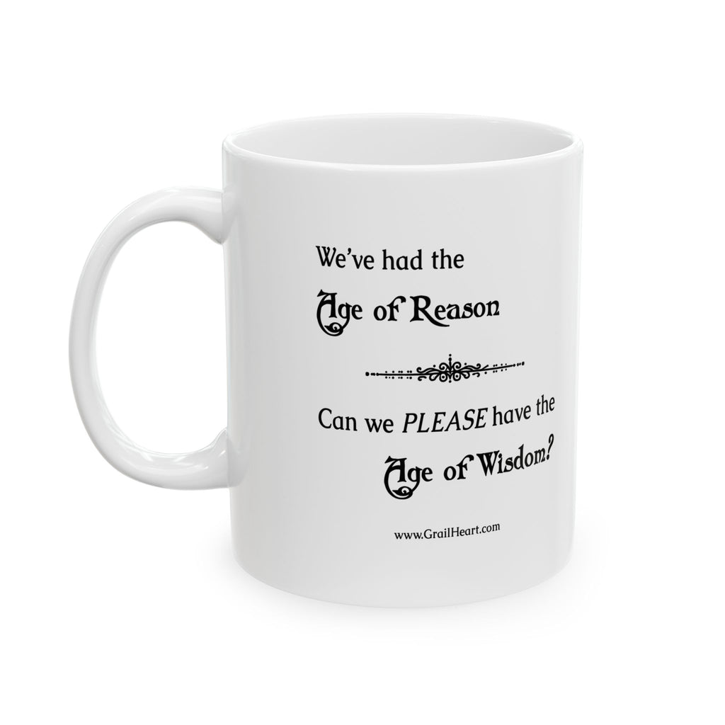"We've Had the Age of Reason" Ceramic Mug