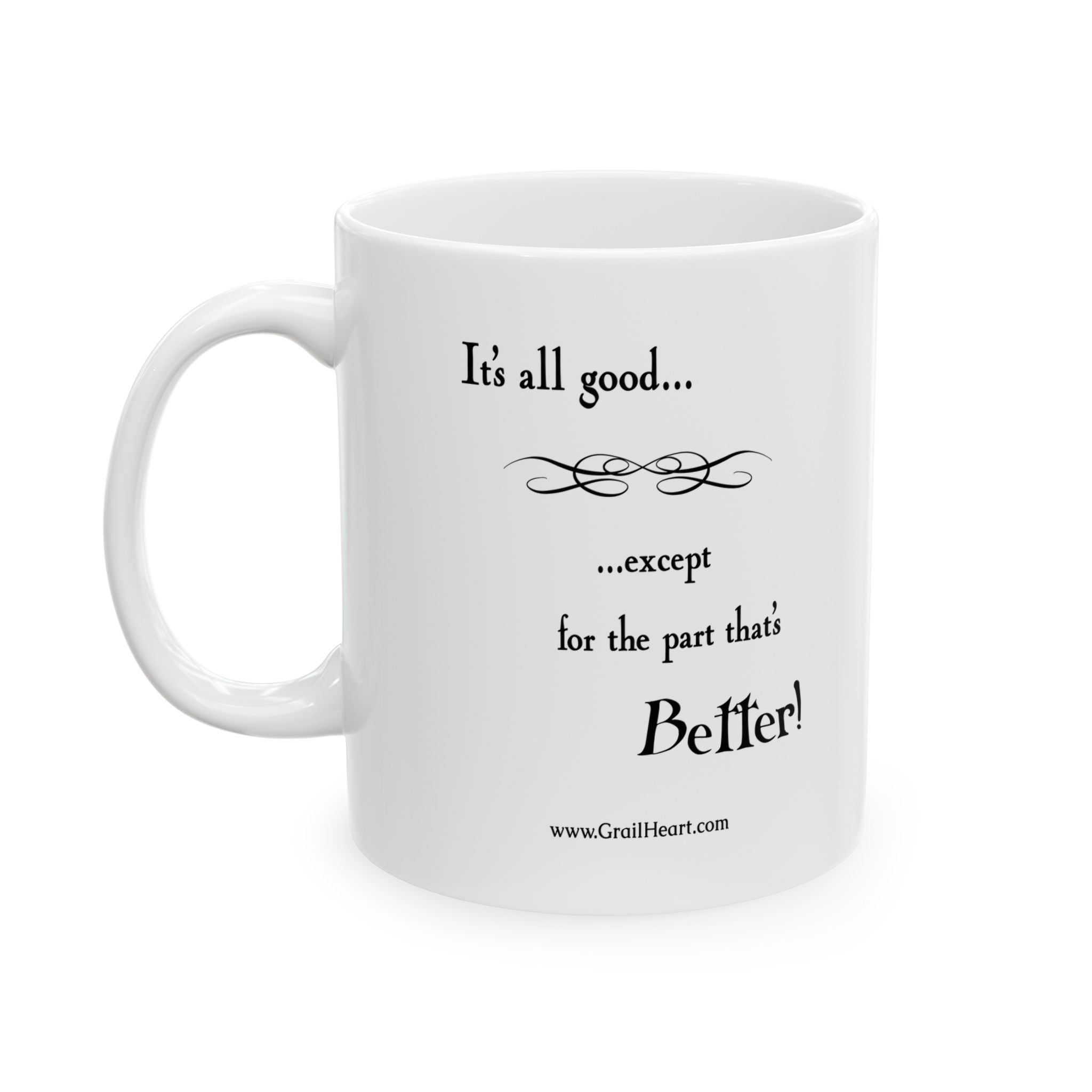 "It's All Good..." Ceramic Mug