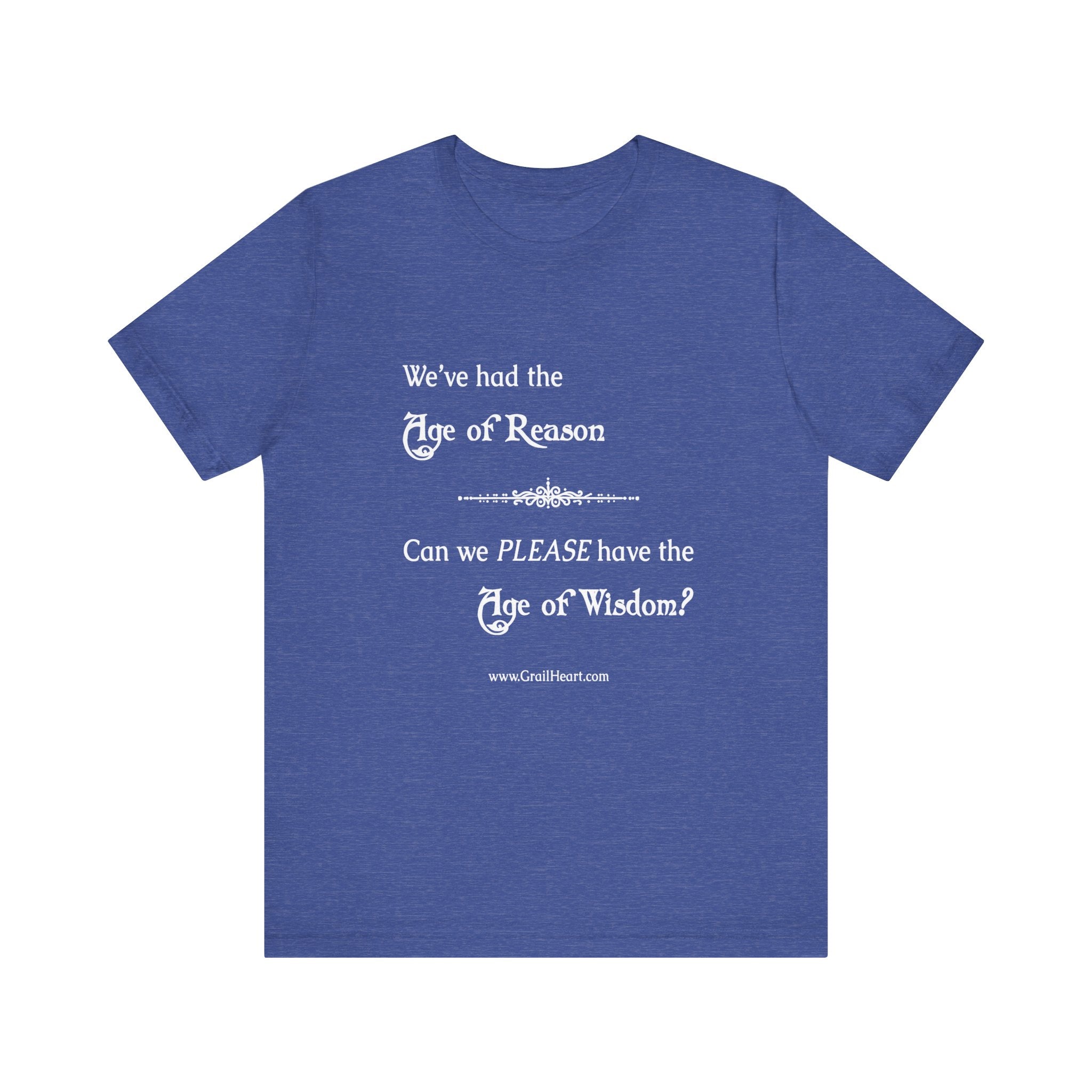 "We've Had the Age of Reason" T-Shirt