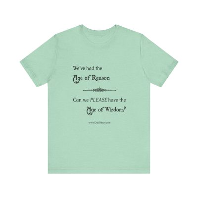 "We've Had the Age of Reason" T-Shirt