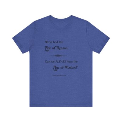"We've Had the Age of Reason" T-Shirt