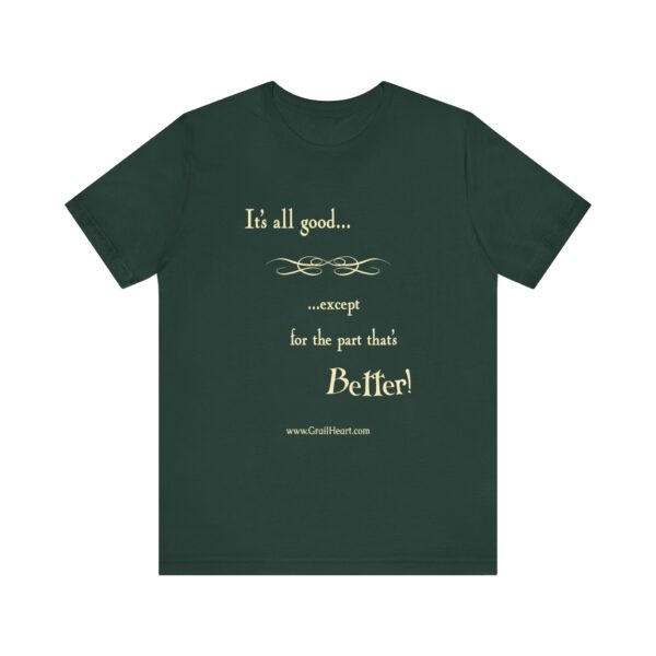 "It's All Good..." T-Shirt - Image 13