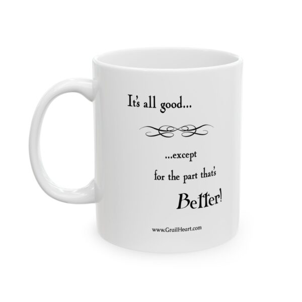 "It's All Good..." Ceramic Mug - Image 2