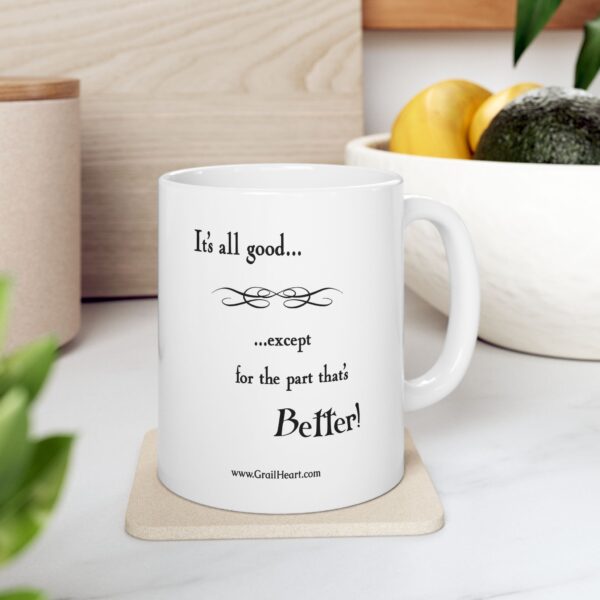 "It's All Good..." Ceramic Mug - Image 3